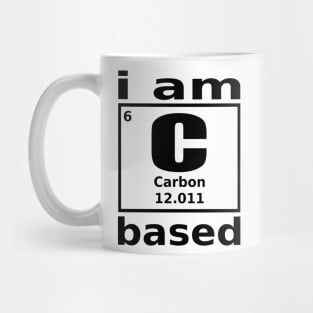 I am Carbon based Mug